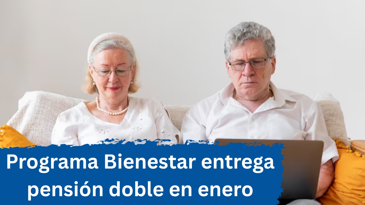 México: Programa Bienestar entrega pensión doble en enero – Quién accede y cómo registrarse