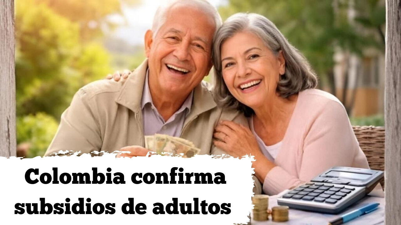 Colombia confirma subsidios de adultos mayores febrero 2026
