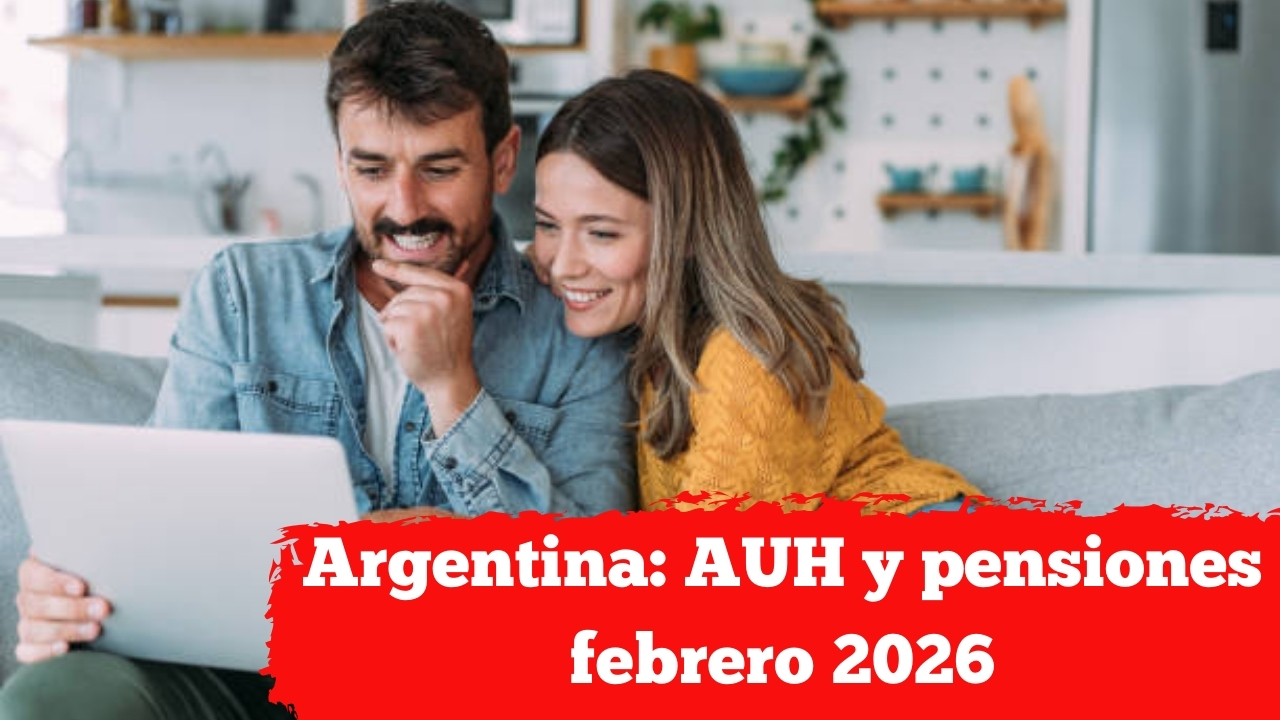 Argentina: AUH y pensiones febrero 2026 – guía rápida de montos y fechas de cobro